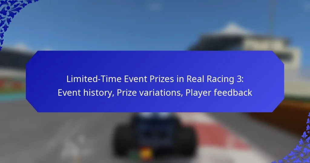 Limited-Time Event Prizes in Real Racing 3: Event history, Prize variations, Player feedback