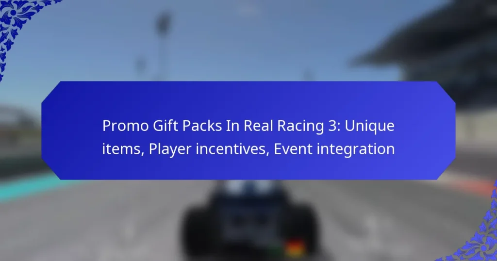Promo Gift Packs In Real Racing 3: Unique items, Player incentives, Event integration