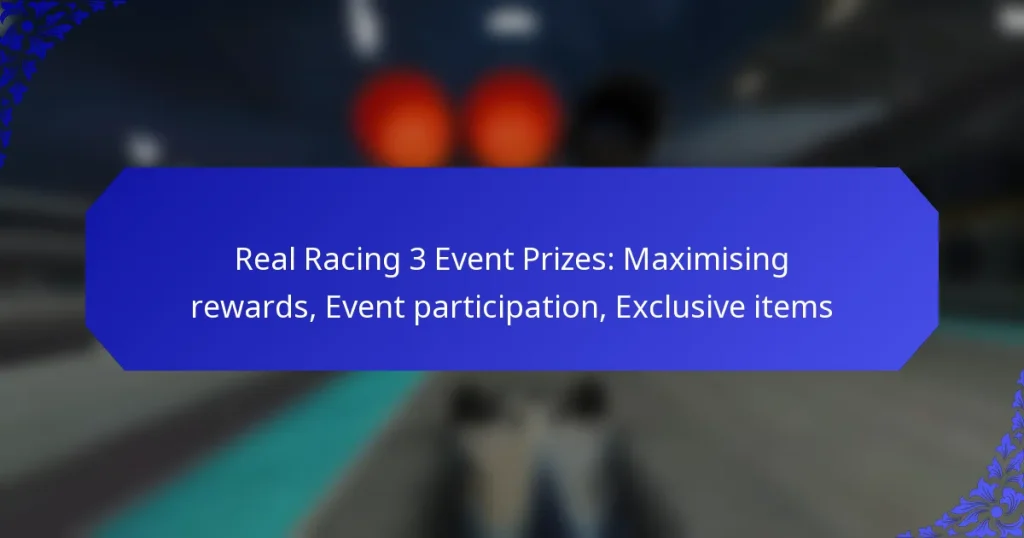 Real Racing 3 Event Prizes: Maximising rewards, Event participation, Exclusive items