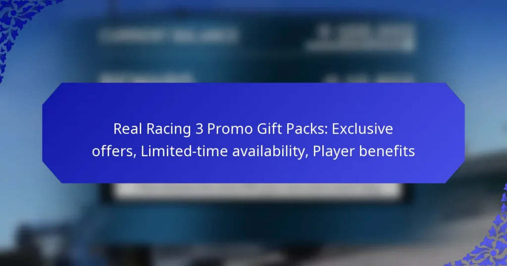 Real Racing 3 Promo Gift Packs: Exclusive offers, Limited-time availability, Player benefits