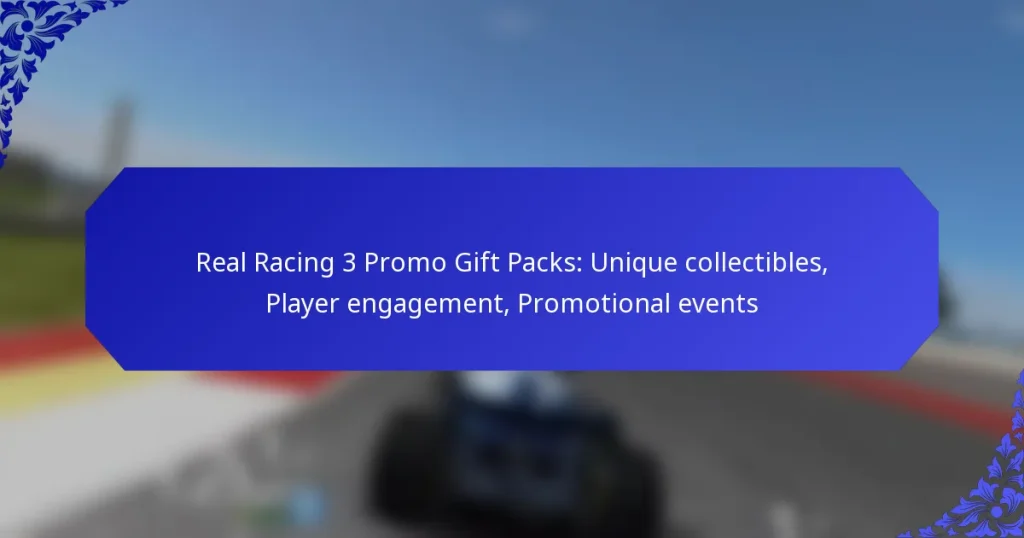 Real Racing 3 Promo Gift Packs: Unique collectibles, Player engagement, Promotional events
