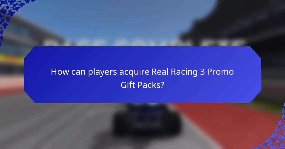 How can players acquire Real Racing 3 Promo Gift Packs?