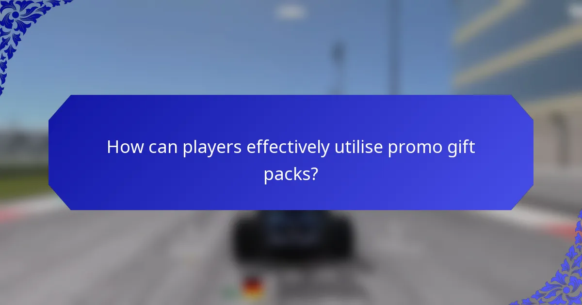 How can players effectively utilise promo gift packs?