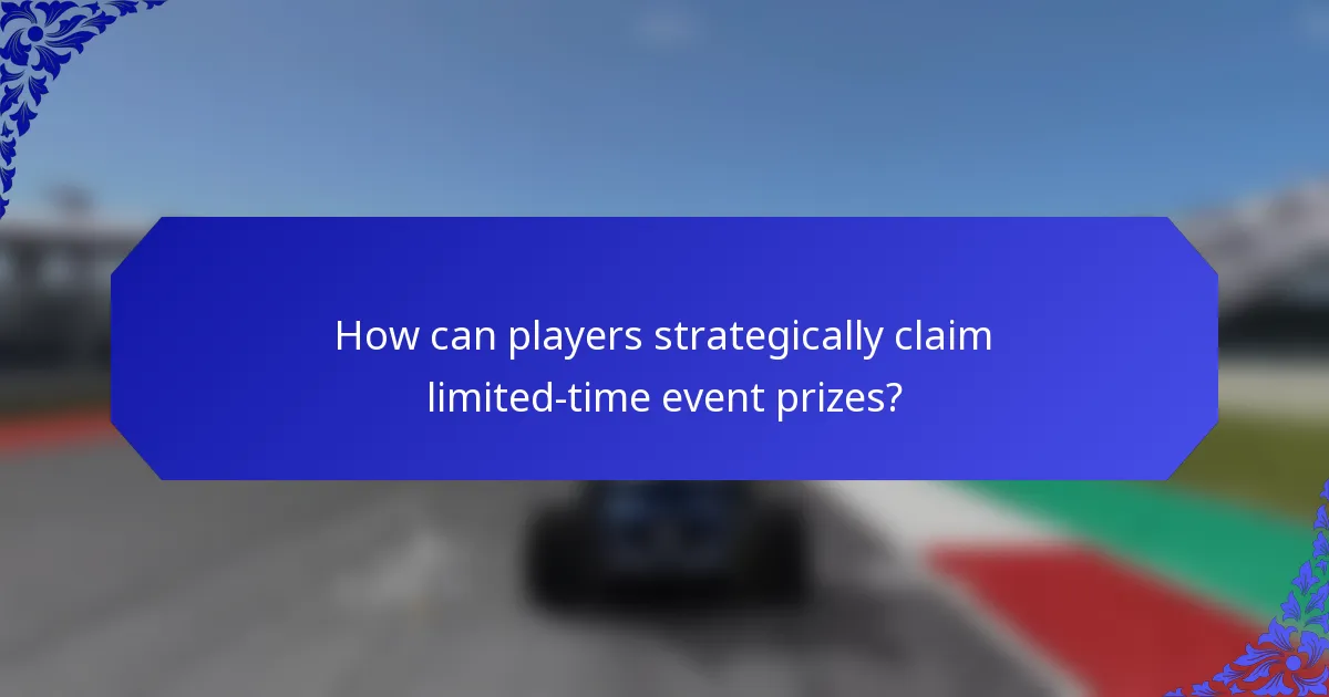 How can players strategically claim limited-time event prizes?