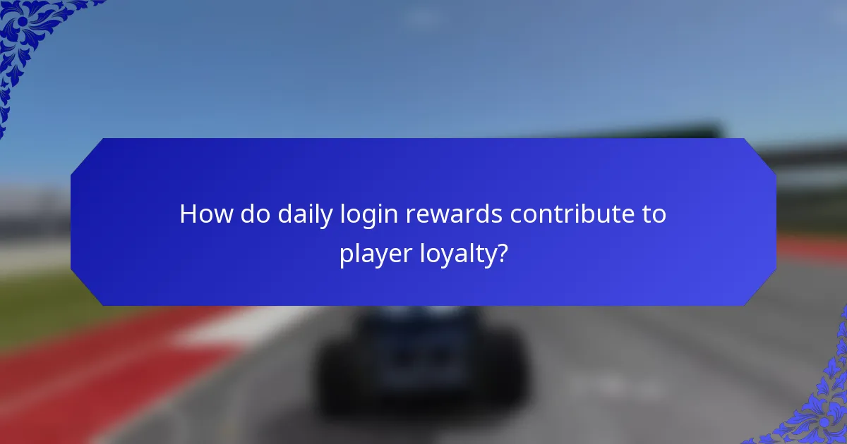 How do daily login rewards contribute to player loyalty?