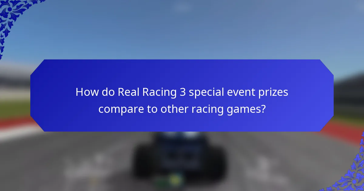 How do Real Racing 3 special event prizes compare to other racing games?