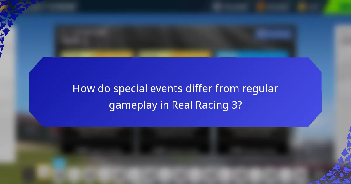 How do special events differ from regular gameplay in Real Racing 3?