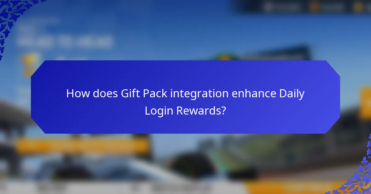 How does Gift Pack integration enhance Daily Login Rewards?