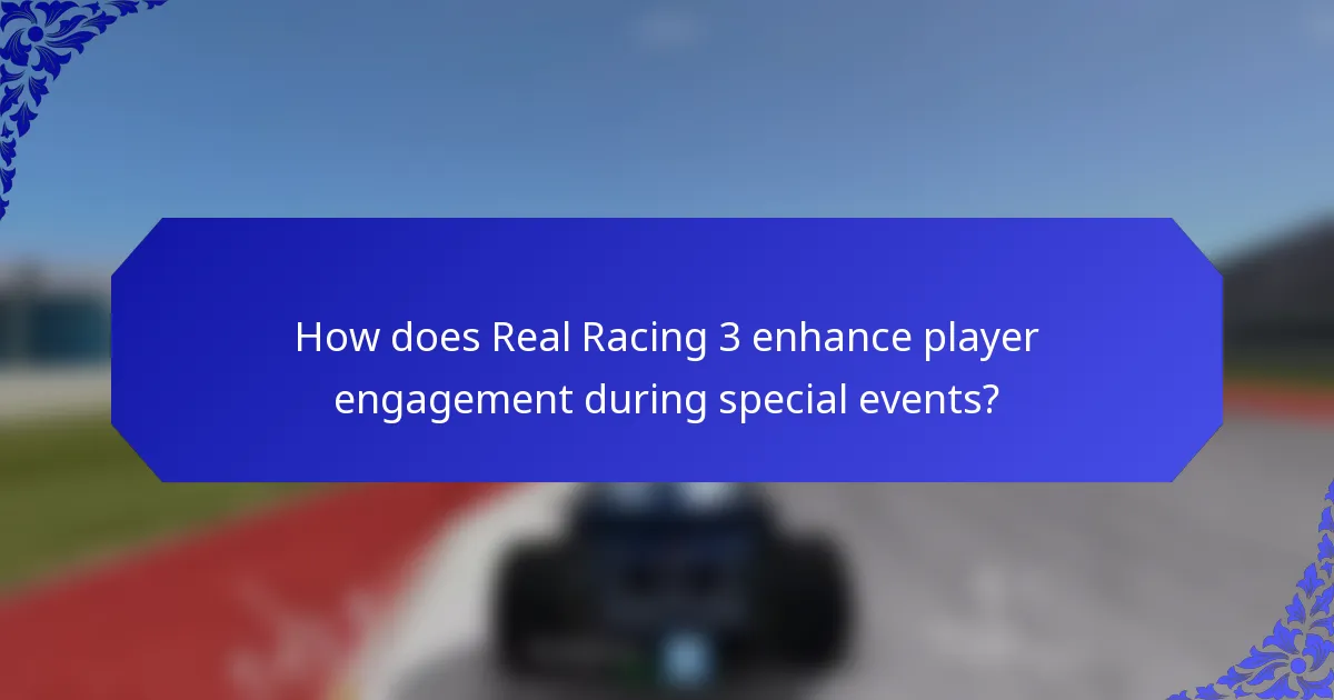 How does Real Racing 3 enhance player engagement during special events?
