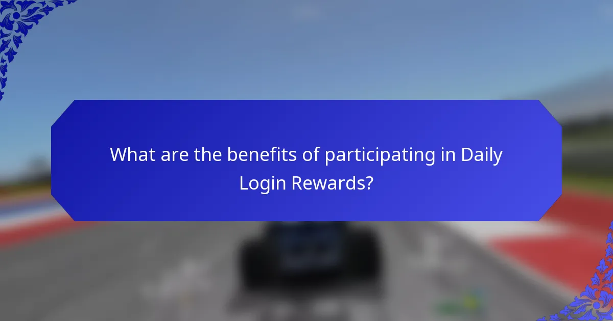 What are the benefits of participating in Daily Login Rewards?