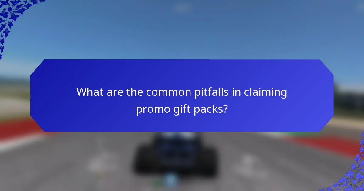 What are the common pitfalls in claiming promo gift packs?