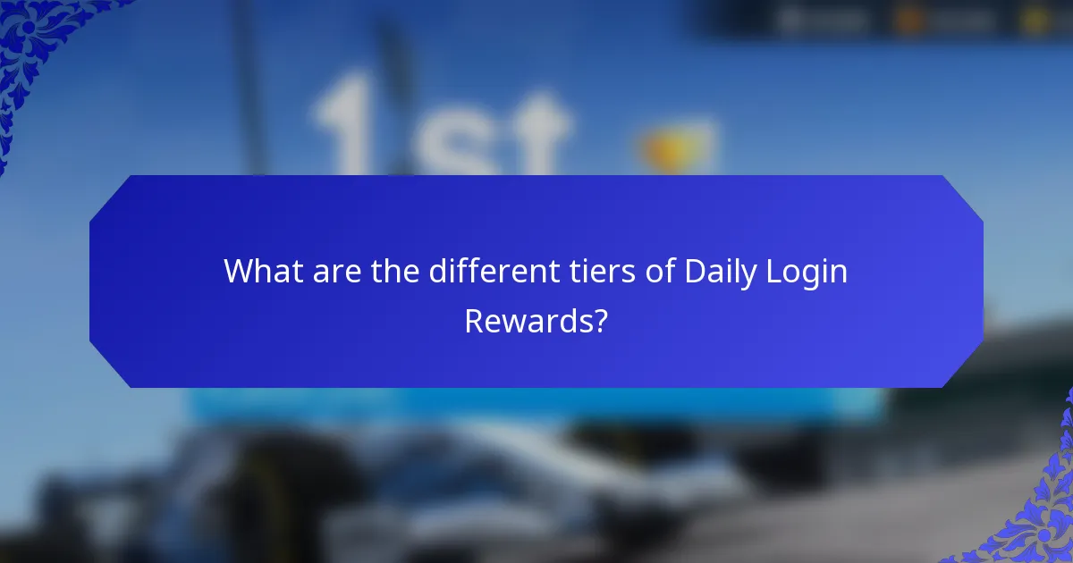 What are the different tiers of Daily Login Rewards?