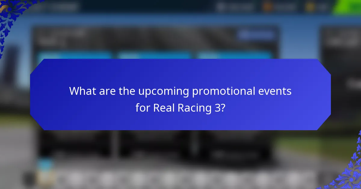 What are the upcoming promotional events for Real Racing 3?