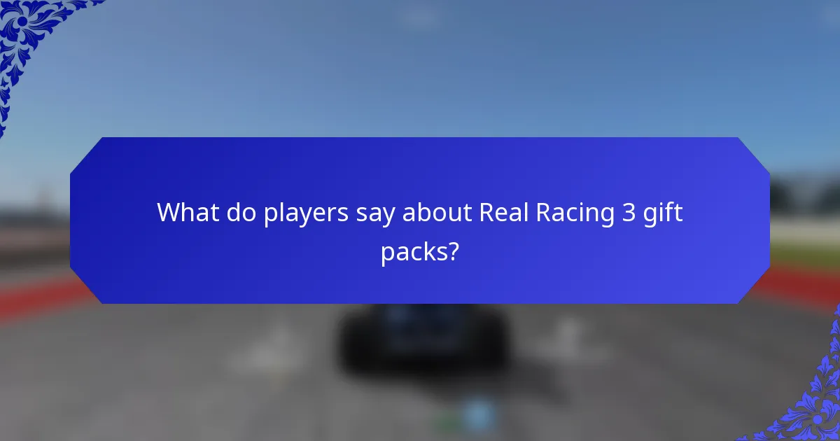 What do players say about Real Racing 3 gift packs?