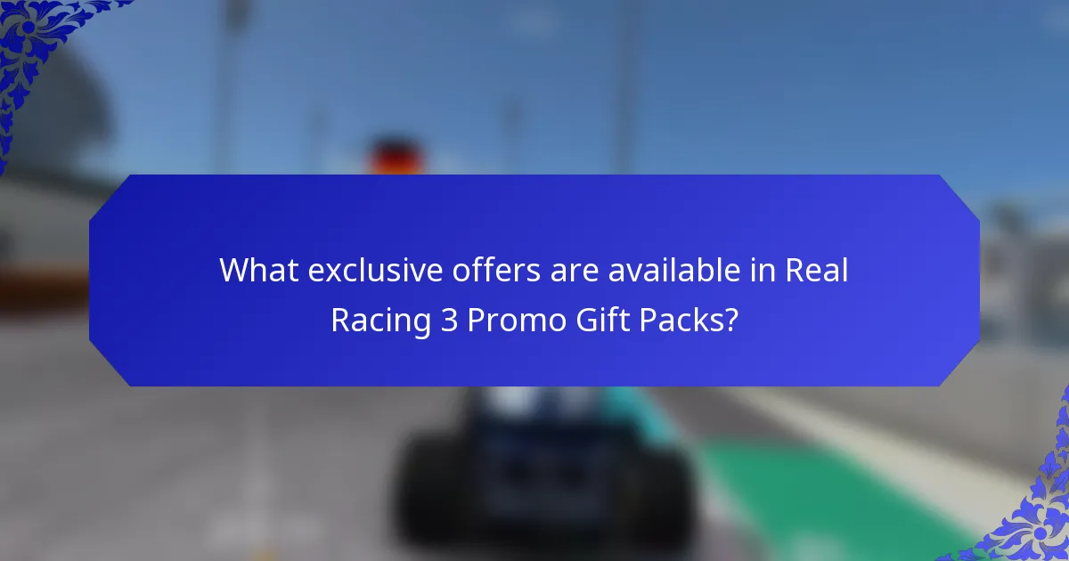 What exclusive offers are available in Real Racing 3 Promo Gift Packs?