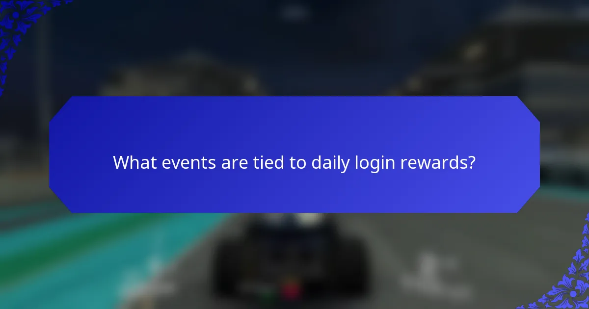 What events are tied to daily login rewards?