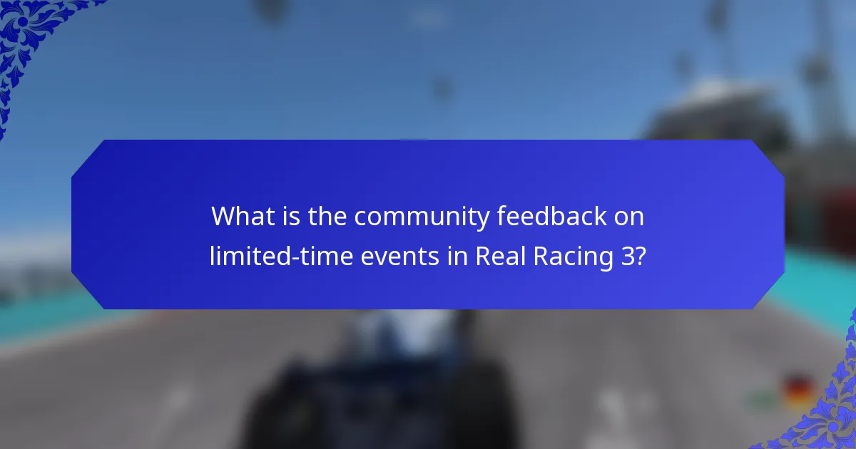 What is the community feedback on limited-time events in Real Racing 3?