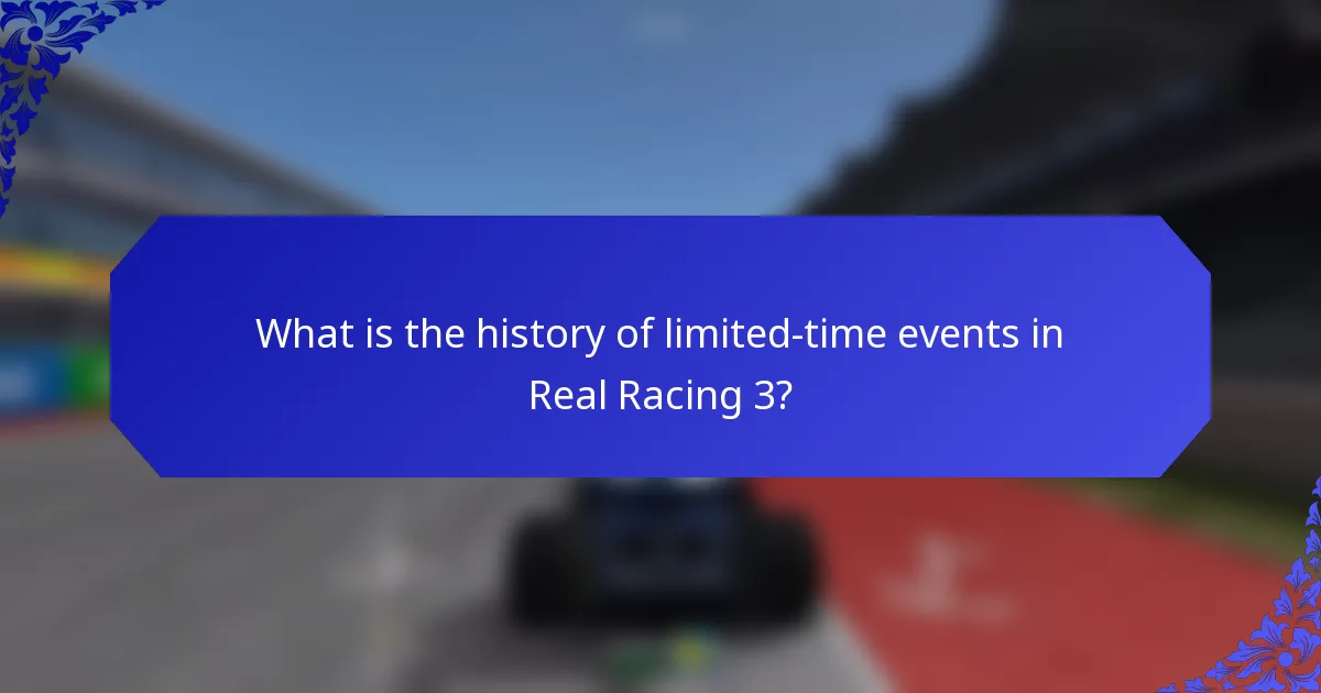 What is the history of limited-time events in Real Racing 3?