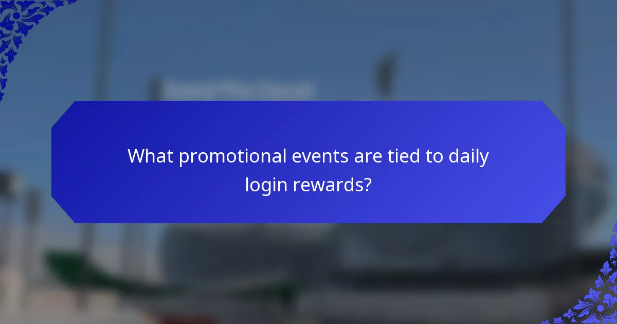 What promotional events are tied to daily login rewards?