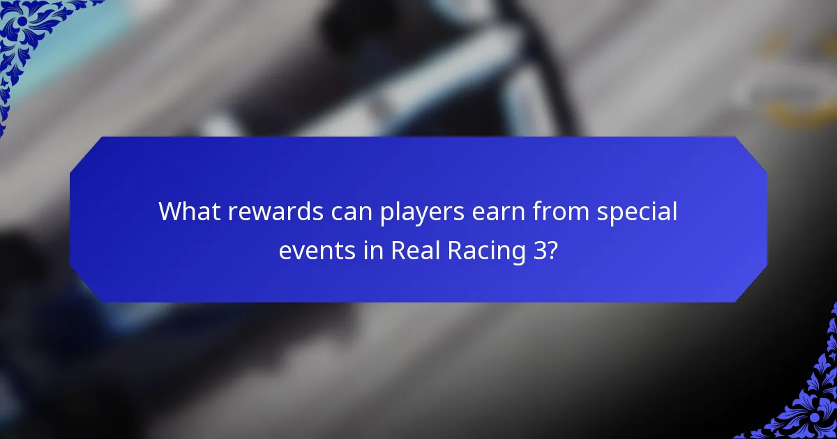 What rewards can players earn from special events in Real Racing 3?