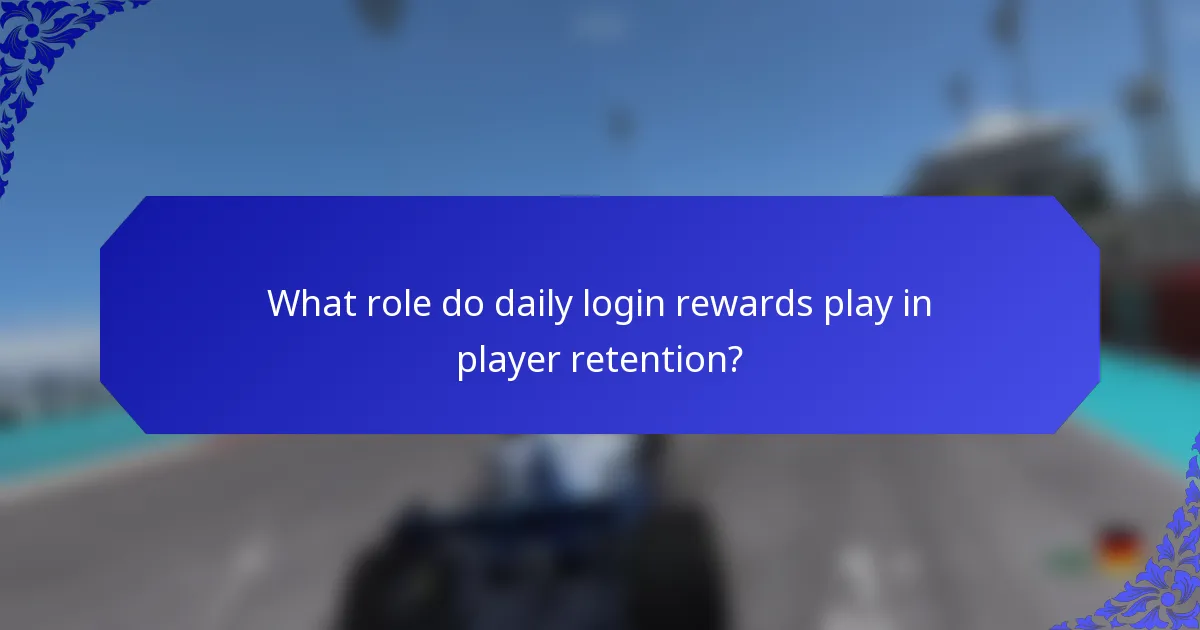 What role do daily login rewards play in player retention?
