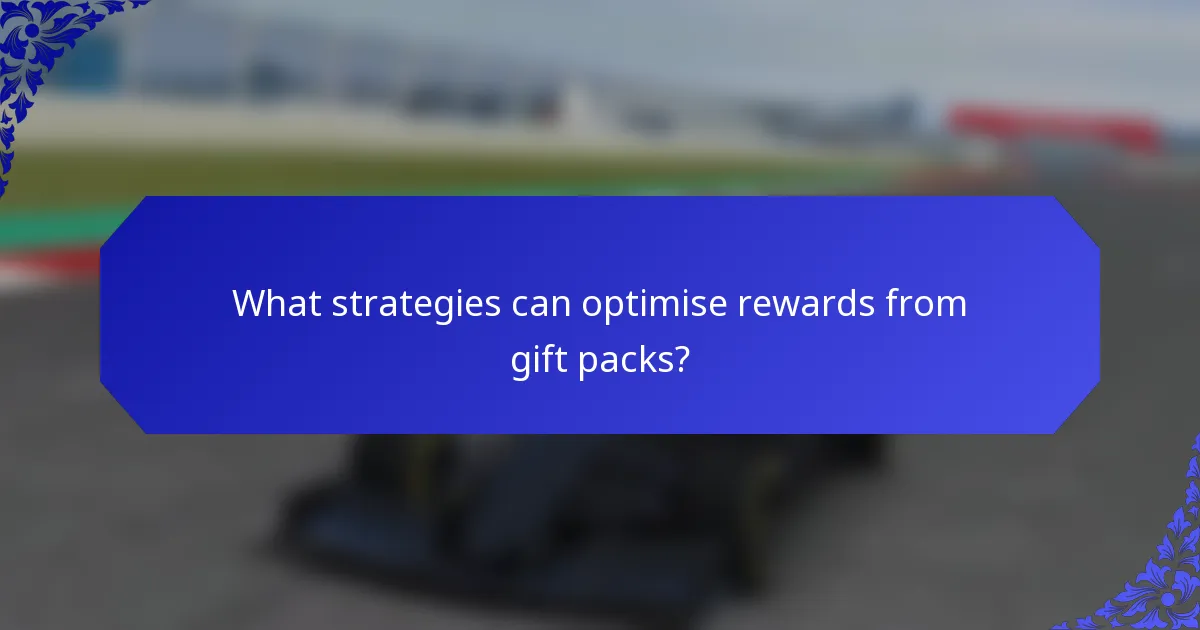 What strategies can optimise rewards from gift packs?
