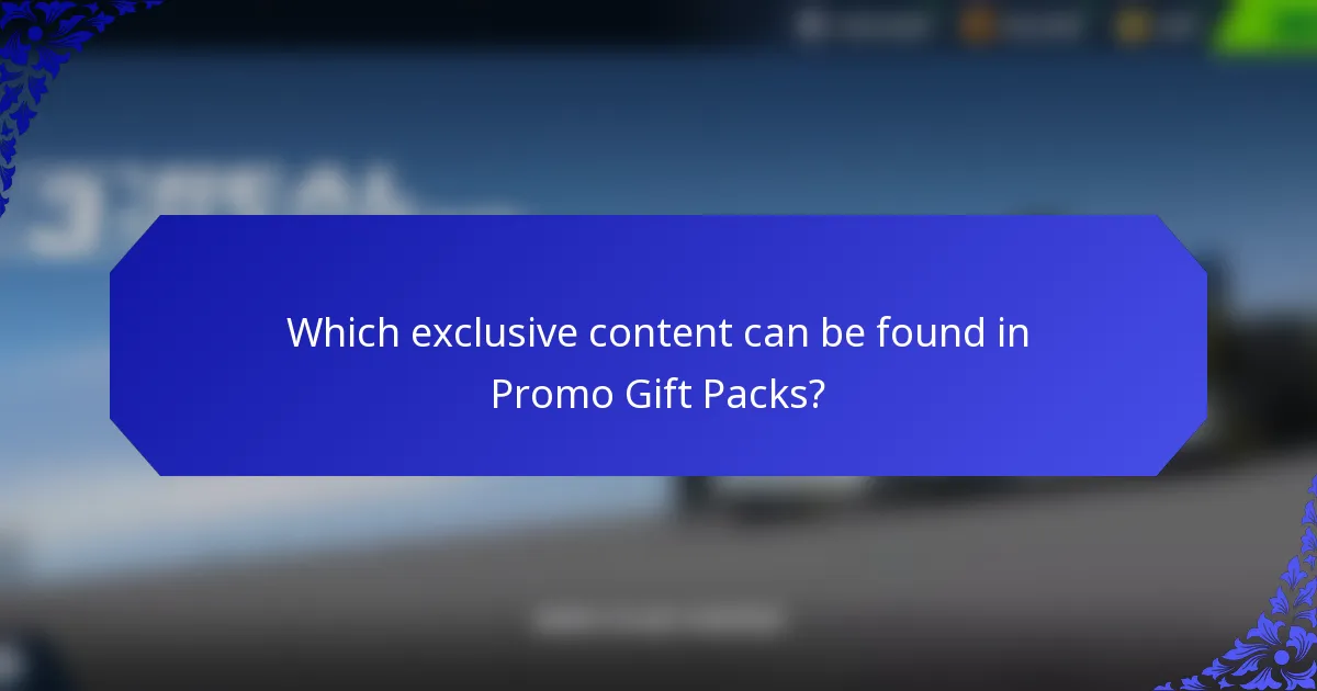 Which exclusive content can be found in Promo Gift Packs?