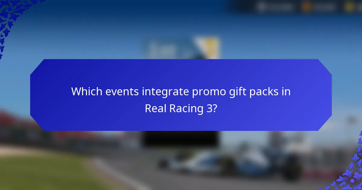 Which events integrate promo gift packs in Real Racing 3?
