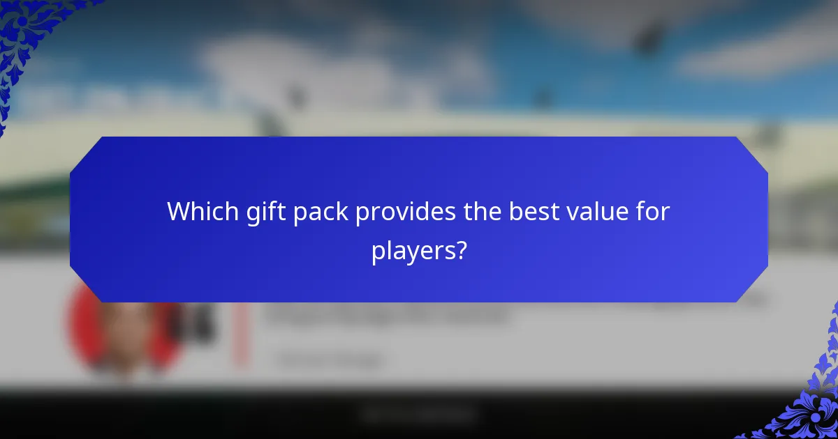 Which gift pack provides the best value for players?